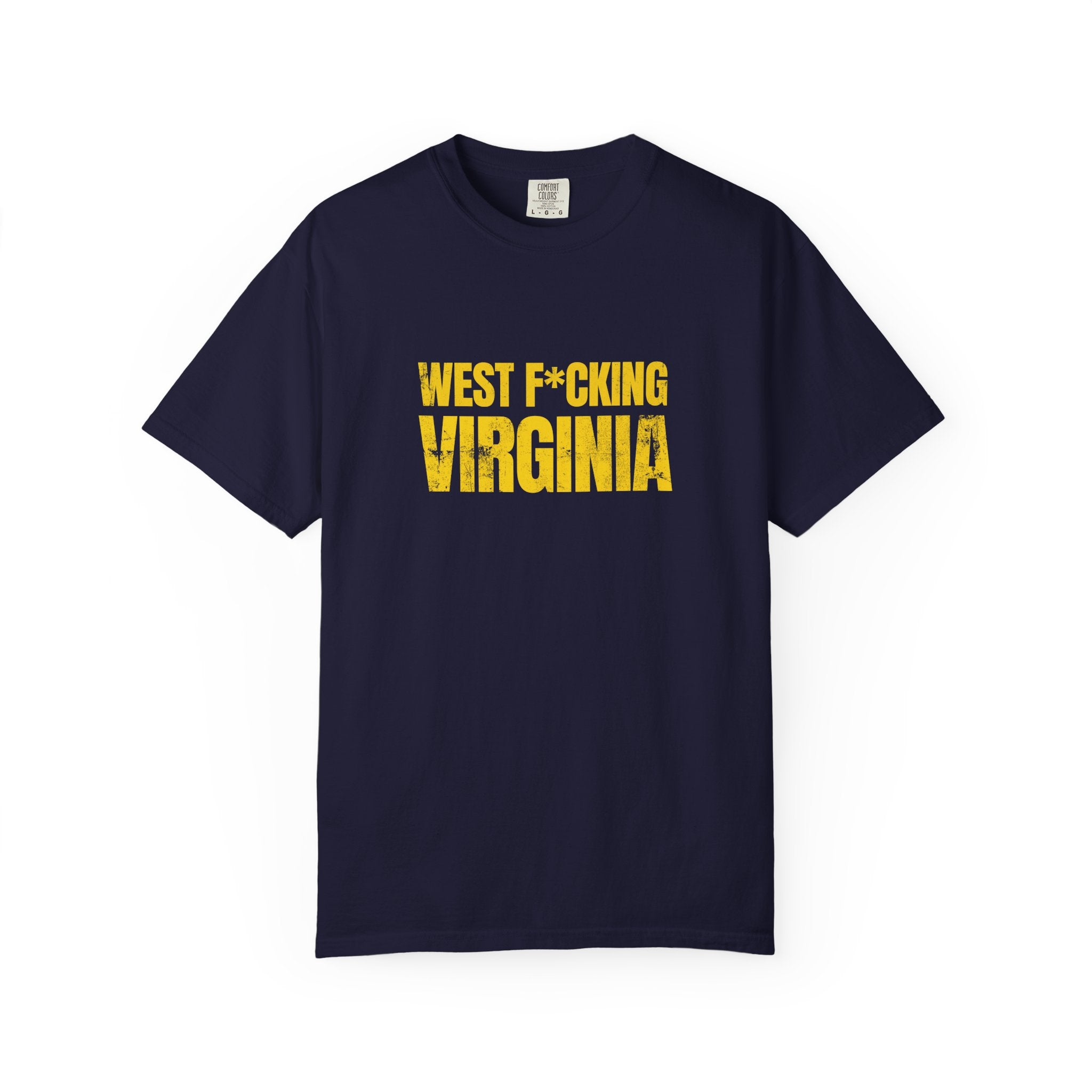 West F*cking Virginia T-Shirt - Premium Quality