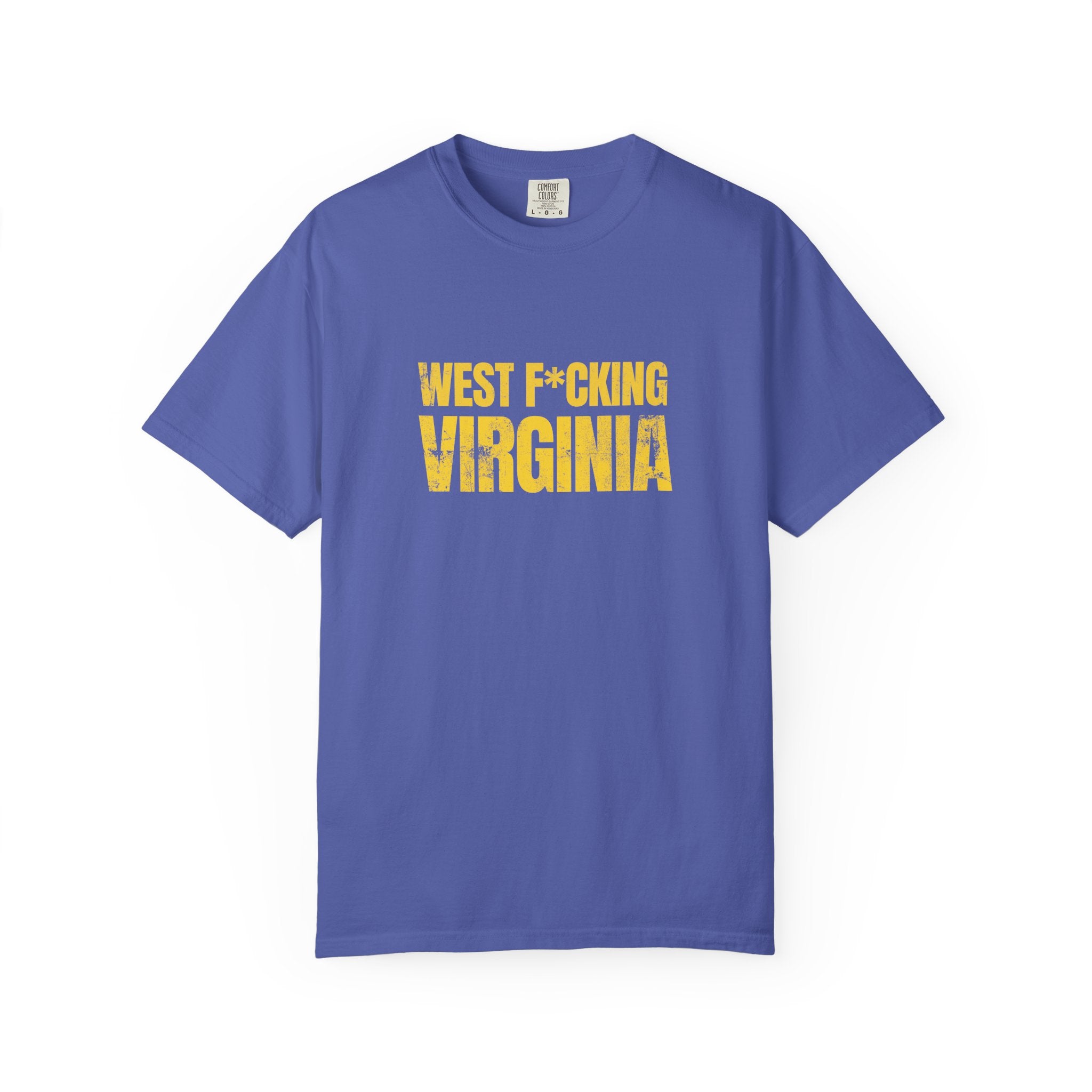 West F*cking Virginia T-Shirt - Premium Quality