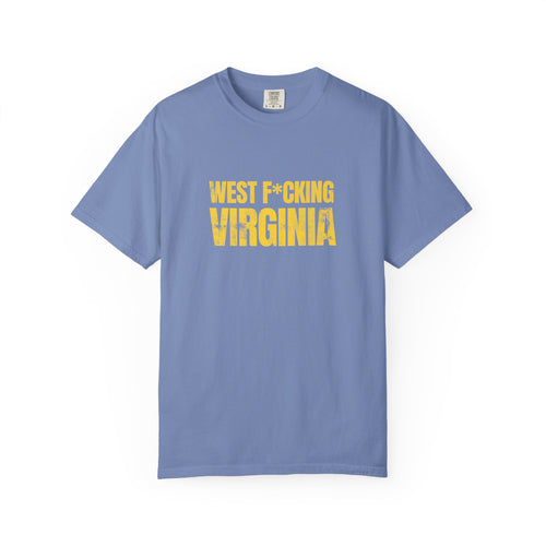 West F*cking Virginia T-Shirt - Premium Quality