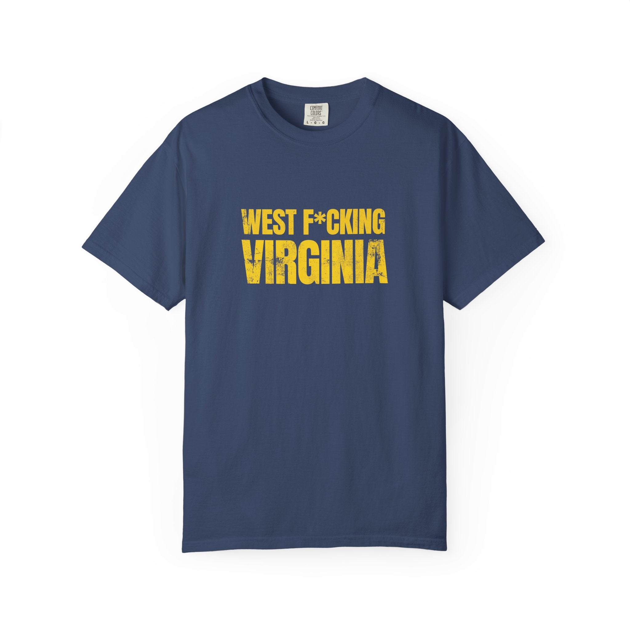 West F*cking Virginia T-Shirt - Premium Quality
